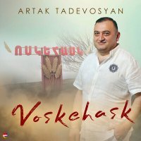 Постер песни Artak Tadevosyan - Voskehask
