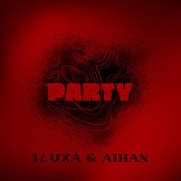 Постер песни ILUXA, AIHAN - PARTY