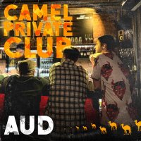Постер песни Camel Private Club - A U D