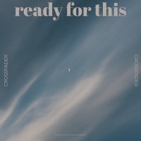 Постер песни Crossfader - Ready for this