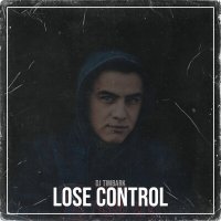 Постер песни DJ Timbark - Lose Control (Extented Mix)