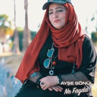 Постер песни Ayşe Gönül - Ne Fayda