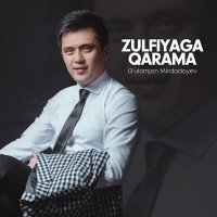 Постер песни G'ulomjon Mirdadoyev - Zulfiyaga qarama