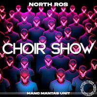 Постер песни North Ros - Choir Show