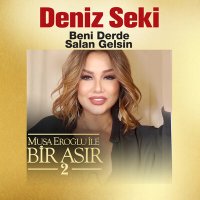 Постер песни Deniz Seki - Beni Derde Salan Gelsin