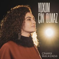 Постер песни Чинара Меликзаде - Yuxum Çin Olmaz