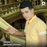 Постер песни Mavlonbek Ahmedov - Yolvora