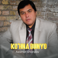 Постер песни Azamat Sharipov - Ko'hna dunyo