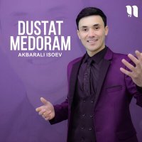 Постер песни Akbarali Isoev - Dustat medoram