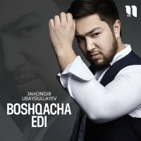 Постер песни Jahongir Ubaydullayev - Boshqacha edi