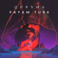 Постер песни Payam Turk - Qorxma