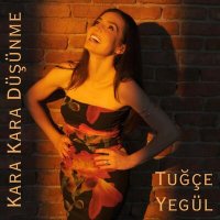 Постер песни Tuğçe Yegül - Kara Kara Düşünme