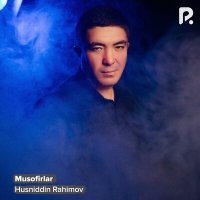 Постер песни Хусниддин Рахимов - Musofirlar