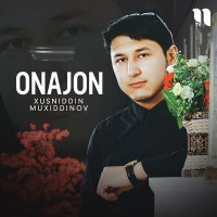 Постер песни Xusniddin Muxiddinov - Onajon