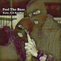 Постер песни Katy_S, KosMat - Feel The Bass