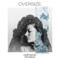 Постер песни Odnono, Anton Kholomiov - Oversize