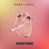 Постер песни Joosh, Losta - ACHUU SUIUU