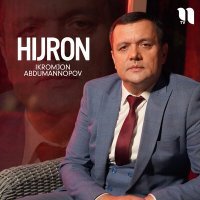 Постер песни Ikromjon Abdumannopov - Hijron