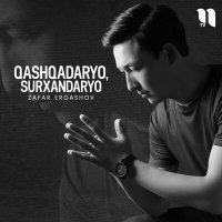 Постер песни Zafar Ergashov - Qashqadaryo, Surxandaryo