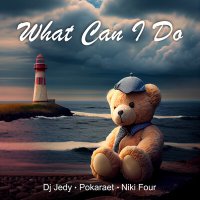 Постер песни DJ JEDY, Pokaraet, Niki Four - What Can I Do