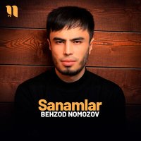Постер песни Behzod Nomozov - Sanamlar