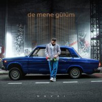 Постер песни Navai - De mənə gülüm