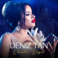 Постер песни Deniz Tan - Elimde Değil