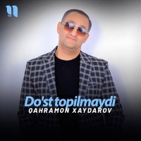 Постер песни Qahramon Xaydarov - Do'st topilmaydi