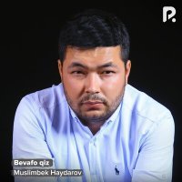 Постер песни Muslimbek Haydarov - Bevafo qiz