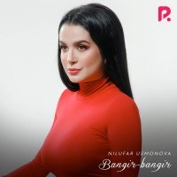 Постер песни Нилюфар Усмонова - Bangir-bangir