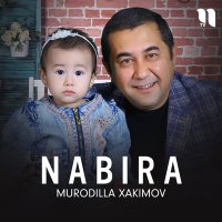 Постер песни Murodilla Xakimov - Nabira