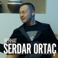 Постер песни Serdar Ortaç - Ferhat