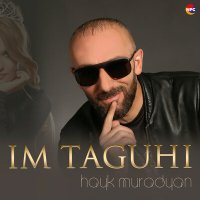 Постер песни Hayk Muradyan - Im Taguhi