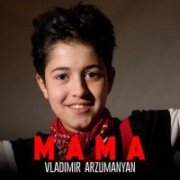 Постер песни Vladimir Arzumanyan - Mama