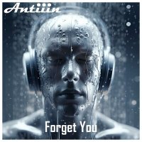 Постер песни Antiiin - Forget You
