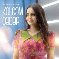 Постер песни Sədəf Budaqova - Kölgəm Qədər