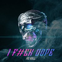 Постер песни PG ROLL - I fuck dope