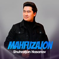 Постер песни Shuhratjon Hasanov - Mahfuzajon