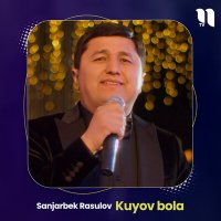 Постер песни Sanjarbek Rasulov - Kuyov bola