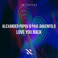 Постер песни Alexander Popov, Paul Oakenfold - Love You Back