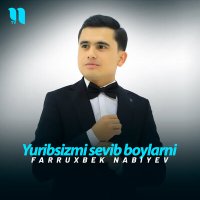 Постер песни Farruxbek Nabiyev - Yuribsizmi sevib boylarni