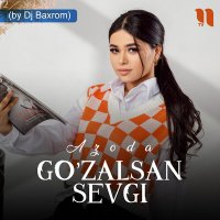 Постер песни Azoda - Go'zalsan sevgi (by Dj Baxrom)
