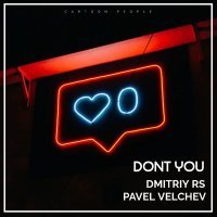 Постер песни Dmitriy Rs, Velchev - Don't You
