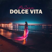 Постер песни Райсан - DOLCE VITA