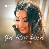 Постер песни Günay Əziz - Gəl bitsin həsrət
