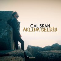 Постер песни Çalışkan - Aklıma Geldin