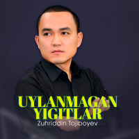 Постер песни Zuhriddin Tojiboyev - Uylanmagan yigitlar