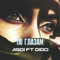 Постер песни Asdi, Dido - По глазам