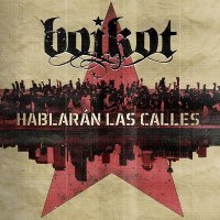 Постер песни Boikot, Ciudad Jara, Zoo, Aspencat, Los Chikos Del Maiz - Hablarán las Calles