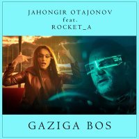 Постер песни Жахонгир Отажонов, ROCKET_A - Gaziga Bos
